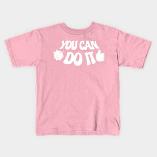 You Can Do it Kids T-Shirt